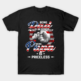 Being Dad Is An Honor Being Papa Is Priceless Flag Funny Father's Day T-Shirt T-Shirt